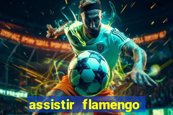 assistir flamengo multi canais